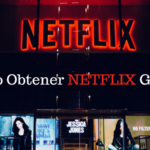 ¿Cómo obtener Netflix gratis?