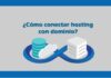 ¿Cómo conecto mi hosting con mi dominio? Conectar hosting con dominio