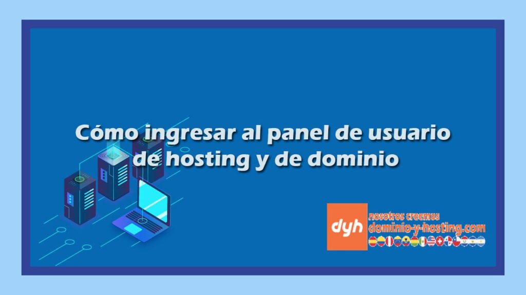 Cómo ingresar al panel de usuario de hosting y de dominio