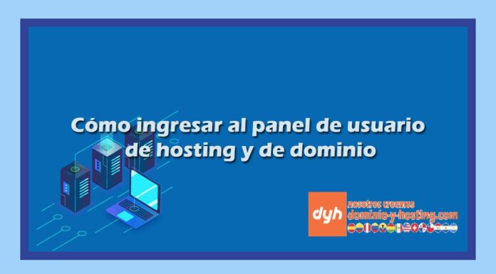 ¿Cómo ingreso a mi panel de usuario de hosting o de dominio? Cómo ingresar al panel de usuario de hosting y de dominio