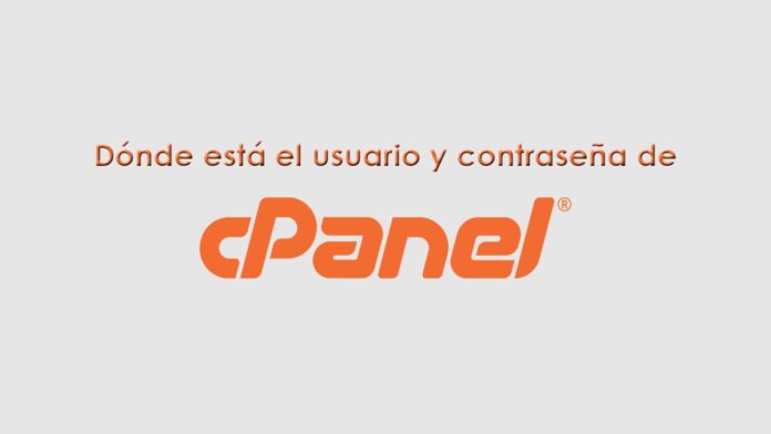 Dónde está el usuario y contraseña cpanel